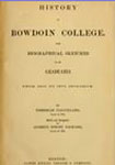 The History of Bowdoin College: With Biographical Sketches of Its Graduates from 1806 to 1879, Inclusive