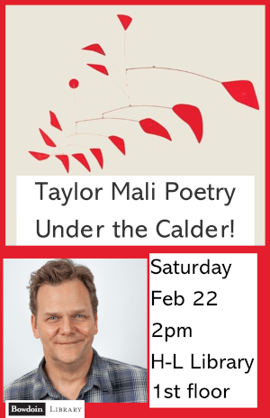 Taylor Mali Poetry Under the Calder! Saturday February 22nd at 2:00 pm Hawthorne Longfellow library first floor