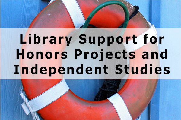 Library Support for Honors Project or Independent Study
